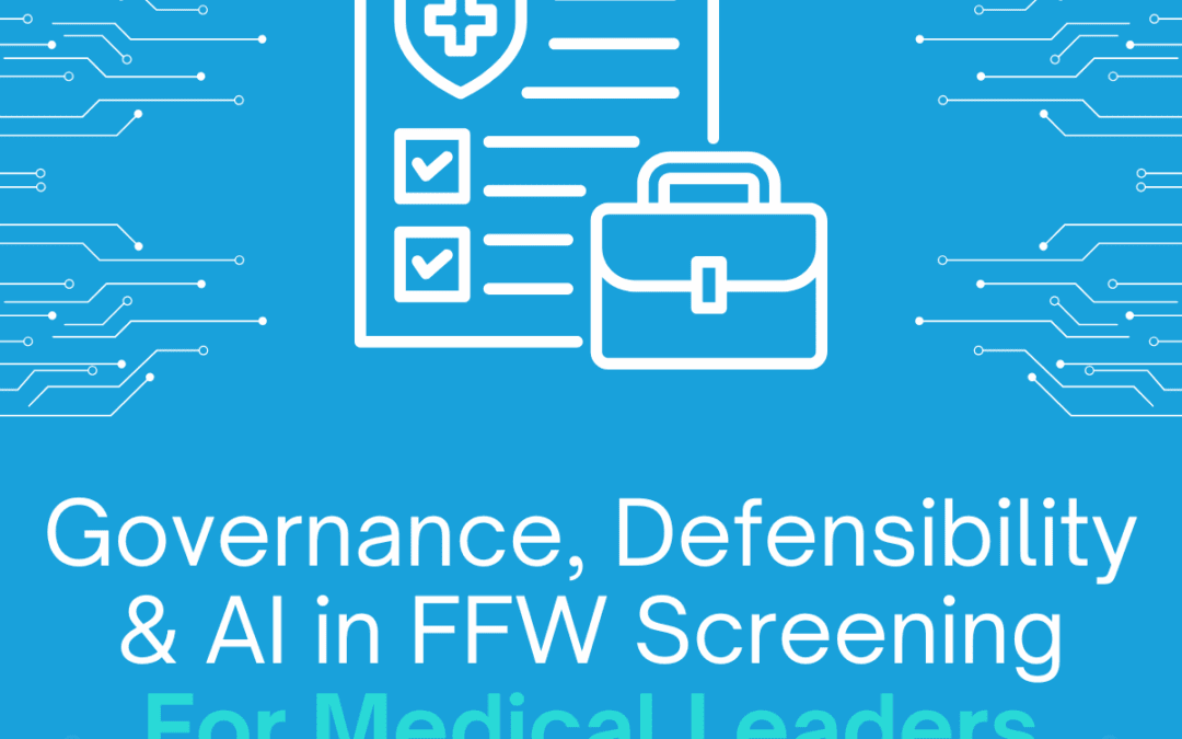 Governance, Defensibility, and AI in Fitness for Work Screening